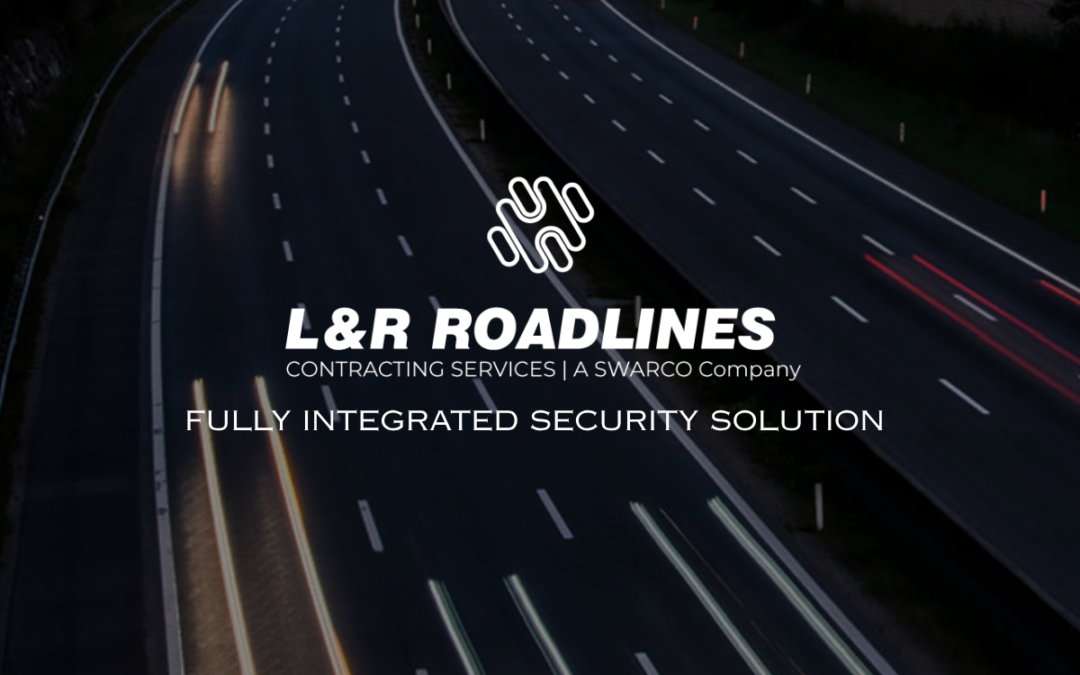L&R Roadlines case study integrated security solutions